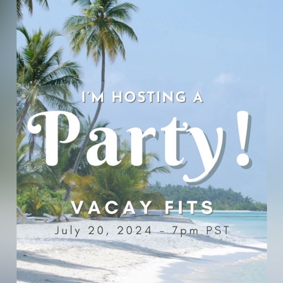 🏖️ I’M HOSTING A VACAY FITS PARTY 🏖️ JULY 20th 7pm - Picture 1 of 10